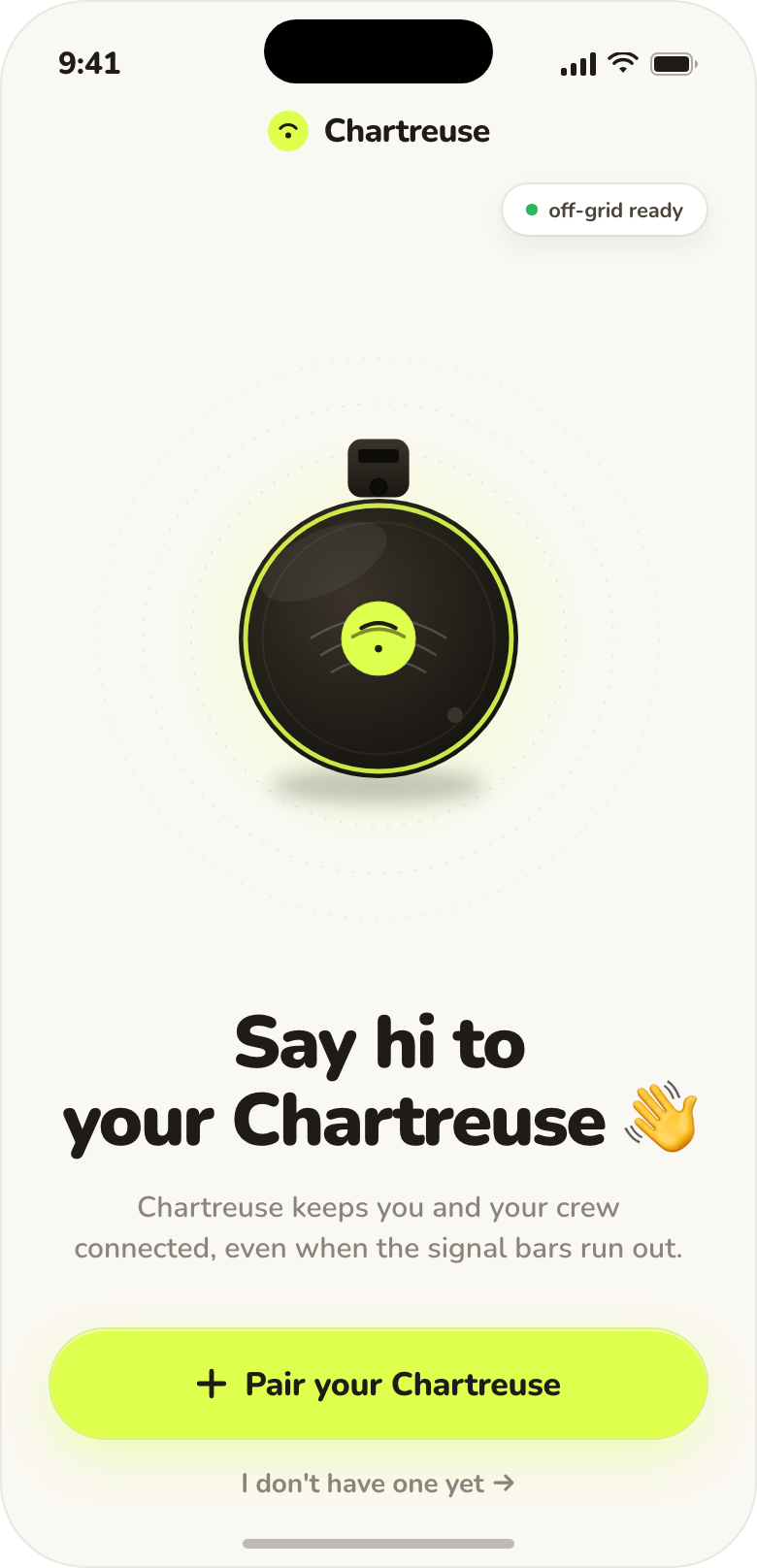 App design: the pairing screen showing your Chartreuse device, an off-grid ready chip, and a Pair your Chartreuse button.
